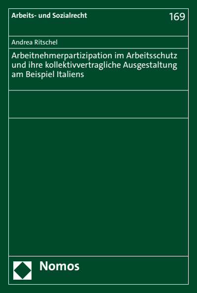 Cover of book: Arbeitnehmerpartizipation im Arbeitsschutz und ihre kollektivvertragliche Ausgestaltung am Beispiel Italiens