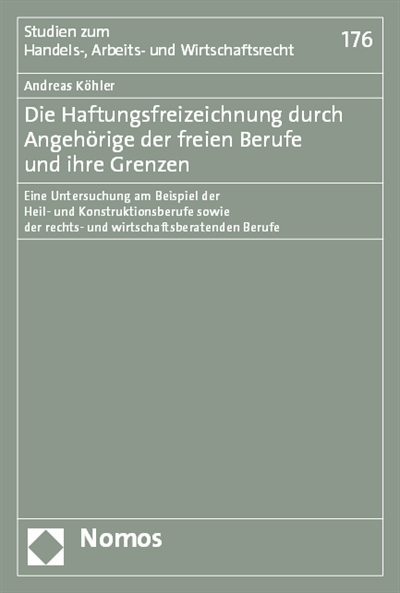 Cover des Buchs: Die Haftungsfreizeichnung durch Angehörige der freien Berufe und ihre Grenzen