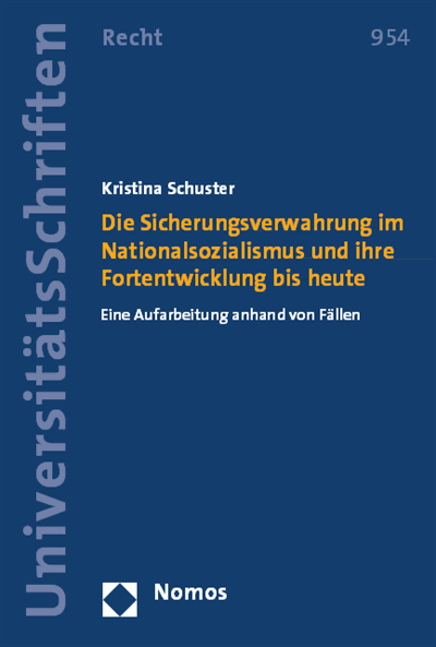 Cover des Buchs: Die Sicherungsverwahrung im Nationalsozialismus und ihre Fortentwicklung bis heute