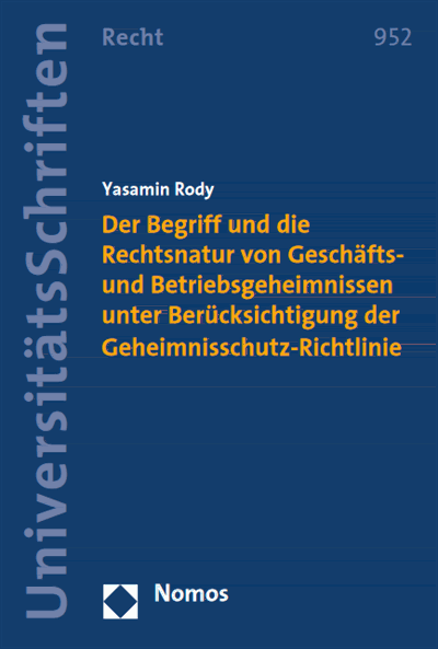 Cover des Buchs: Der Begriff und die Rechtsnatur von Geschäfts- und Betriebsgeheimnissen unter Berücksichtigung der Geheimnisschutz-Richtlinie
