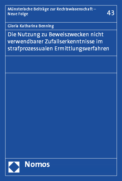 Cover of book: Die Nutzung zu Beweiszwecken nicht verwendbarer Zufallserkenntnisse im strafprozessualen Ermittlungsverfahren