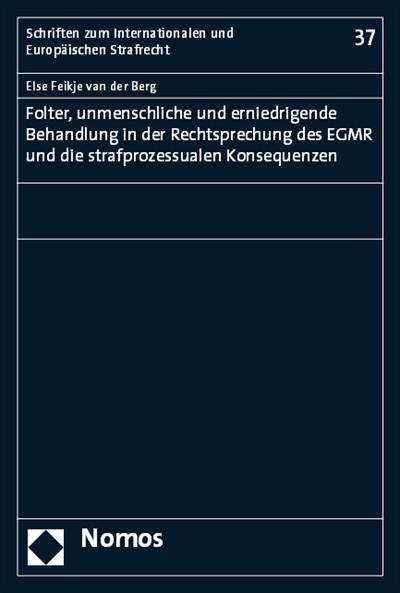 Cover des Buchs: Folter, unmenschliche und erniedrigende Behandlung in der Rechtsprechung des EGMR und die strafprozessualen Konsequenzen