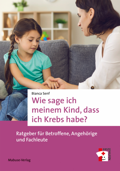 Cover des Buchs: Wie sage ich meinem Kind, dass ich Krebs habe?