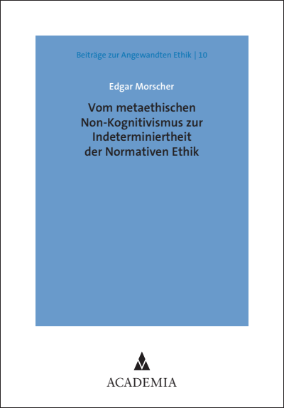 Cover des Buchs: Vom metaethischen Non-Kognitivismus zur Indeterminiertheit der Normativen Ethik