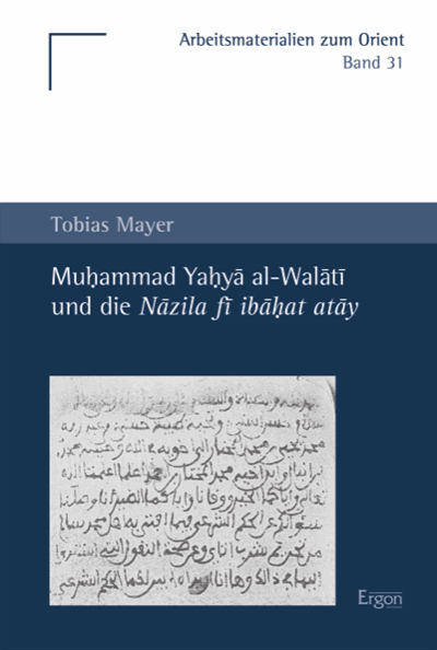 Cover des Buchs: Muhammad Yahya al-Walati und die Nazila fi ibahat atay