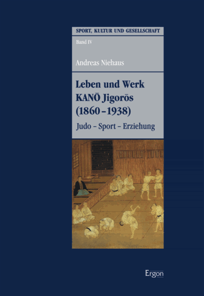 Cover of book: Leben und Werk KANO Jigoros (1860-1938)