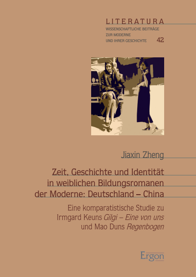 Cover des Buchs: Zeit, Geschichte und Identität in weiblichen Bildungsromanen der Moderne: Deutschland - China