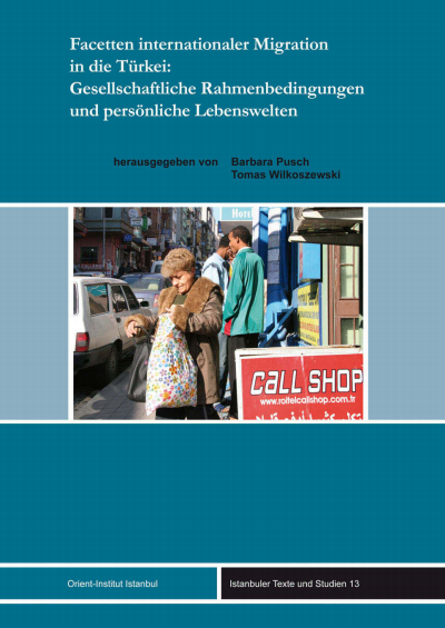 Cover des Buchs: Facetten internationaler Migration in die Türkei: Gesellschaftliche Rahmenbedingungen und persönliche Lebenswelten