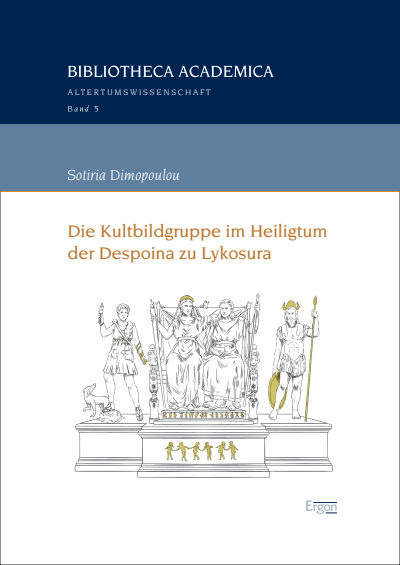 Cover des Buchs: Die Kultbildgruppe im Heiligtum der Despoina zu Lykosura