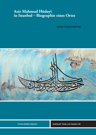 Cover des Buchs: Aziz Mahmud Hüdayi in Istanbul - Biographie eines Ortes