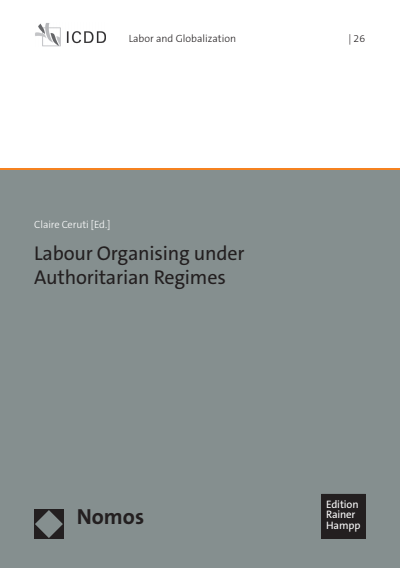 Cover des Buchs: Labour Organising under Authoritarian Regimes