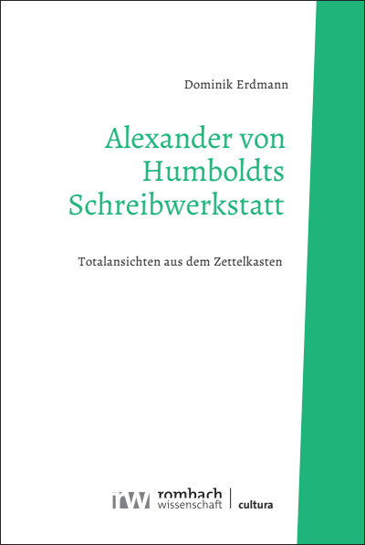 Cover des Buchs: Alexander von Humboldts Schreibwerkstatt