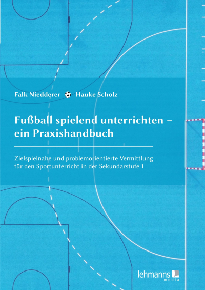 Cover des Buchs: Fußball spielend unterrichten – ein Praxishandbuch