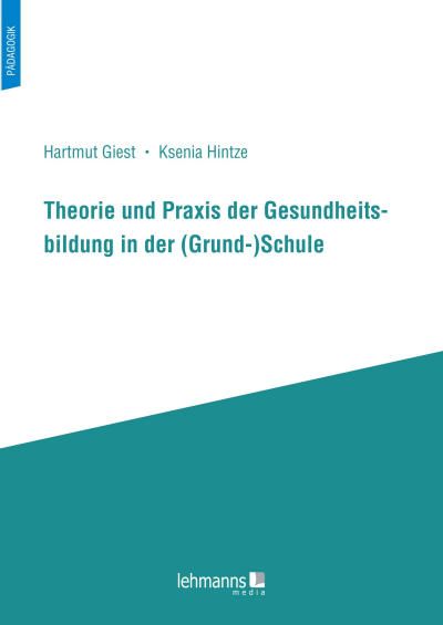 Cover des Buchs: Theorie und Praxis der Gesundheitsbildung in der (Grund-)Schule